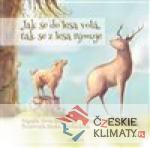 Jak se do lesa volá, tak se z lesa rým...