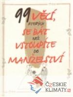 99 věcí, kterých se bát, než vstoupíte d...