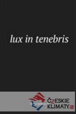 Lux in tenebris