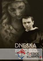 Dneska by to šlo...