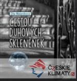 Cestou duhových skleněnek