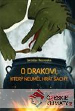 O drakovi, který neuměl hrát šachy