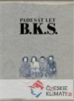 Padesát let  B. K. S.