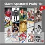 Slavní sportovci Prahy 10- II.díl