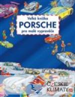 Velká knížka PORSCHE pro malé vyprav...