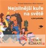 Nejsilnější kuře na světě a jiné pohádky...