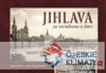 Jihlava za socialismu a dnes