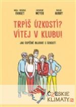 Trpíš úzkostí? Vítej v klubu