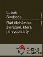 Rád čichám ke zvířatům, která jsi vycpal...