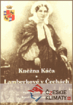Kněžna Káča a Lamberkové v Čechách...