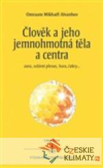 Člověk a jeho jemnohmotná těla a cen...