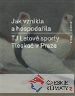 Jak vznikla a hospodařila TJ Letové sp...
