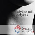 Když se mě dotýkáš