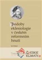 Podoby eklesiologie v českém reformní...