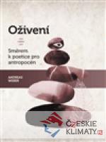 Oživení. Směrem k poetice pro antropocén...