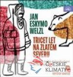 Třicet let na zlatém severu