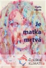 Je matka mrtvá - książka