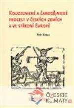 Kouzelnické a čarodějnické procesy v českých zemích a ve střední Evropě - książka