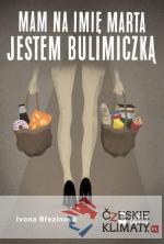 Mam na imię Marta. Jestem bulimiczką - książka