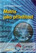 Matrix jako příležitost - książka