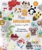 Mini amigurumi - Snadno a rychle - 25 roztomilých háčkovaných zvířátek - książka