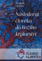 Následovat člověka do Božího království - książka