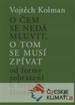 O čem se nedá mluvit, o tom se musí zpívat - książka
