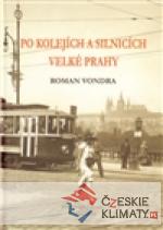 Po kolejích a silnicích velké Prahy - książka
