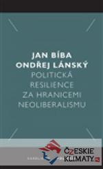 Politická resilience za hranicemi neoliberalismu - książka