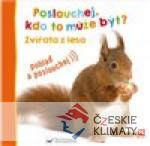 Poslouchej, kdo to může být? Zvířata z lesa - książka