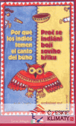 Proč se indiáni bojí sovího křiku / Por qué los indios temen el canto del búho - książka