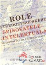Role středoevropského spisovatele-intelektuála ve zlomových okamžicích dějin - książka