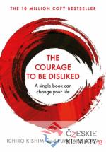 The Courage To Be Disliked: How to free yourself, change your life and achieve real happiness - książka