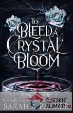 To Bleed a Crystal Bloom - książka