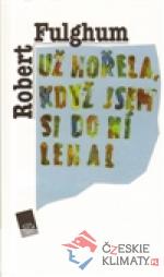 Už hořela, když jsem si do ní lehal - książka