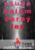 Všude kolem černý les - książka