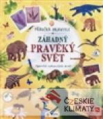Záhadný pravěký svět - Příručka objevitele -Tajemství vyhynulých druhů - książka